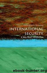 International Security: A Very Short Introduction (Very Short Introductions) by Browning, Christopher S. (2013) Paperback