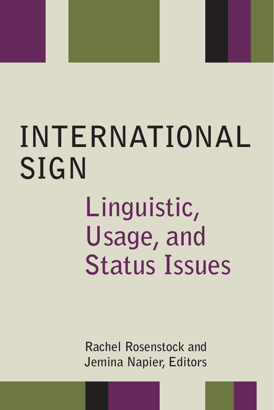 International Sign: Linguistic, Usage, and Status Issues by Rachel Rosenstock and Jemina Napier