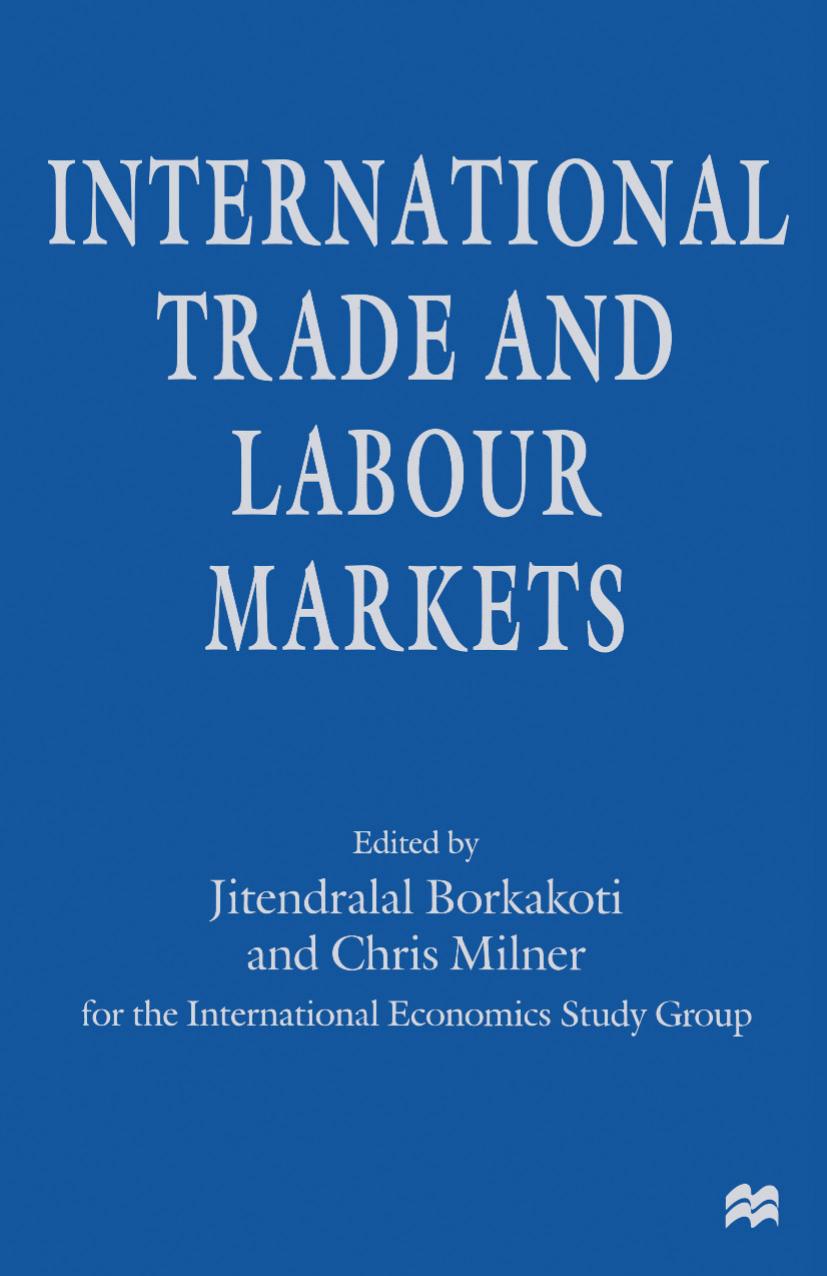 International Trade and Labour Markets by Jitendralal Borkakoti Chris Milner (eds.)