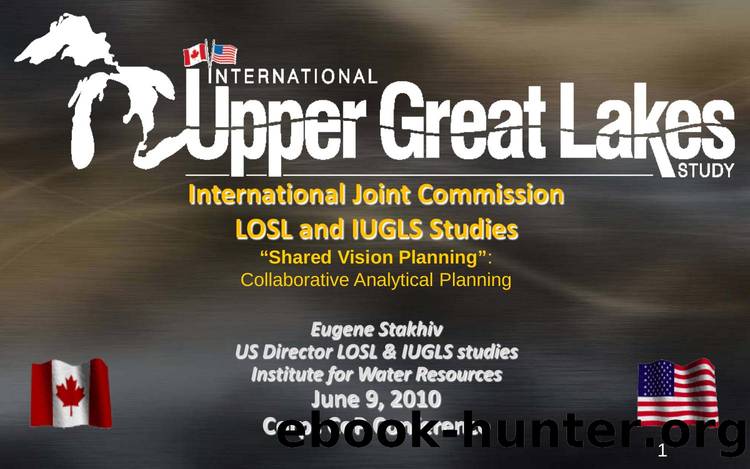 International Upper Great Lakes International Joint Commission LOSL and IUGLS Studies by Eugene Stakhiv