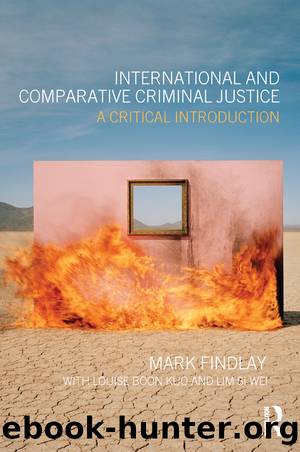 International and Comparative Criminal Justice by Mark J. Findlay