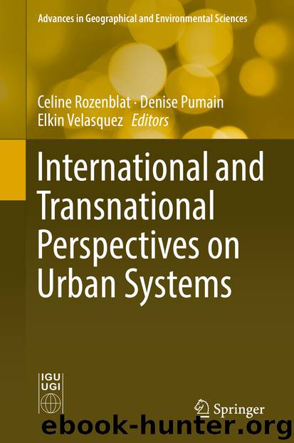 International and Transnational Perspectives on Urban Systems by Celine Rozenblat Denise Pumain & Elkin Velasquez
