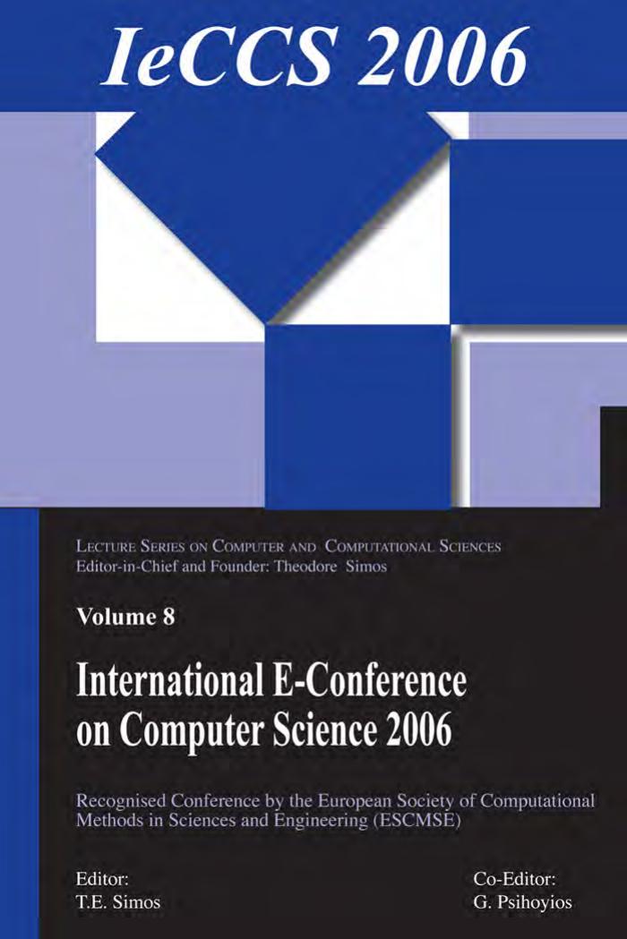 International e-Conference of Computer Science 2006 (Lecture Series on Computer and Computational Sciences) by Simos E. Psihoyios G. Theodore Simos Georgios Psihoyios