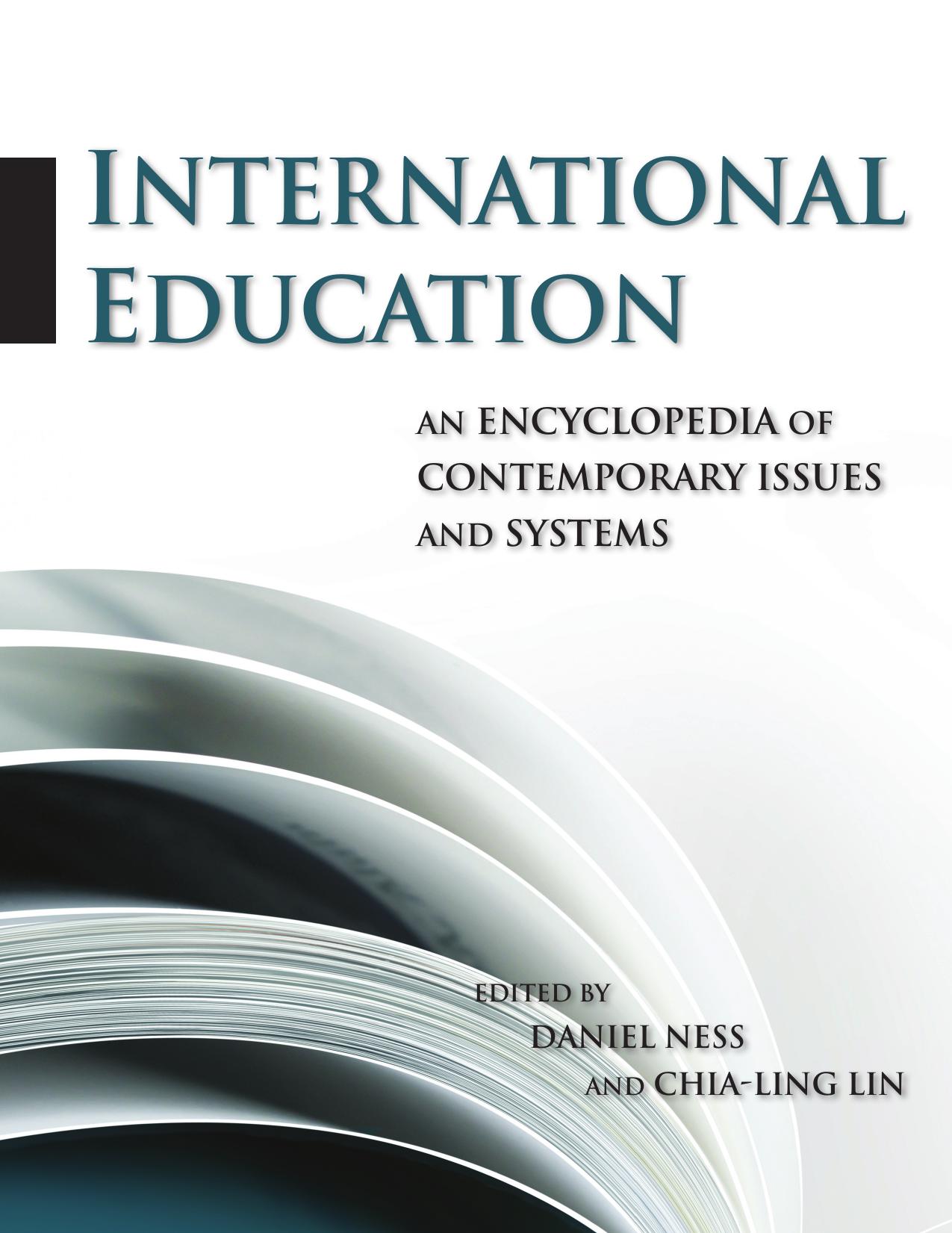International education: an encyclopedia of contemporary issues and systems by Daniel Ness Chia-ling Lin (editors)