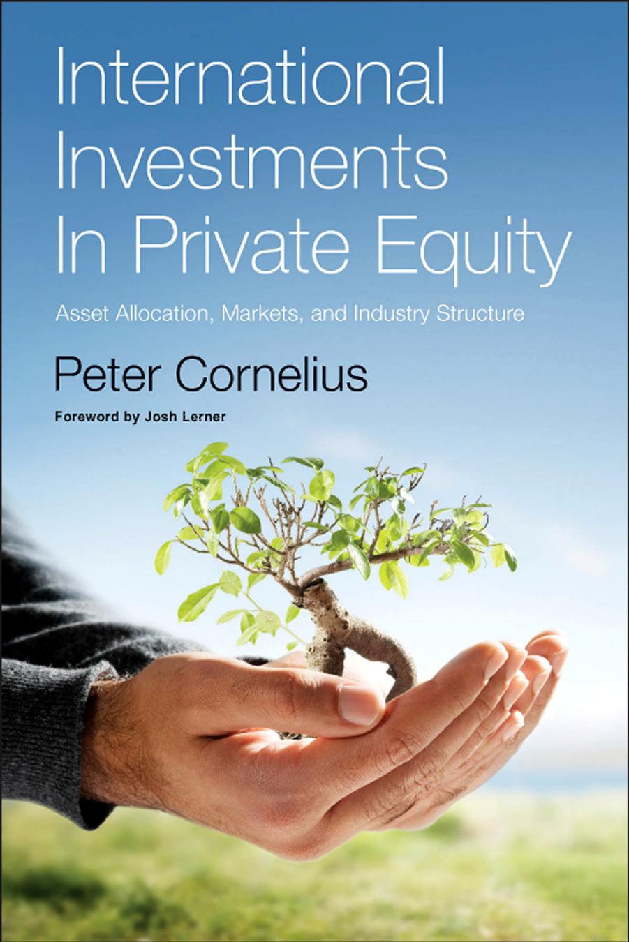 International investments in private equity : asset allocation, markets, and industry structure by Peter Cornelius