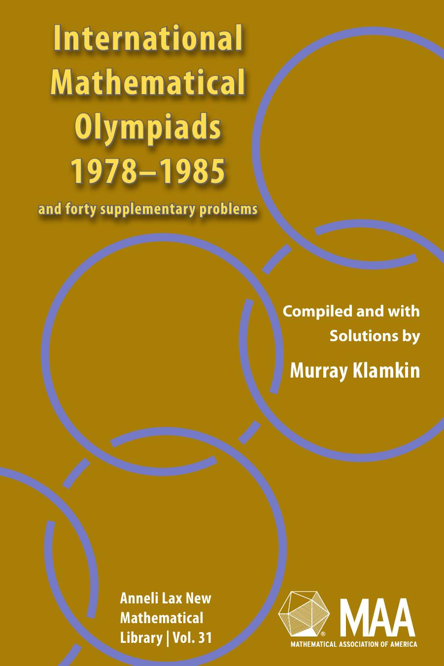 International mathematical olympiads 1978-1985 and forty supplementary problems by Klamkin Murray S