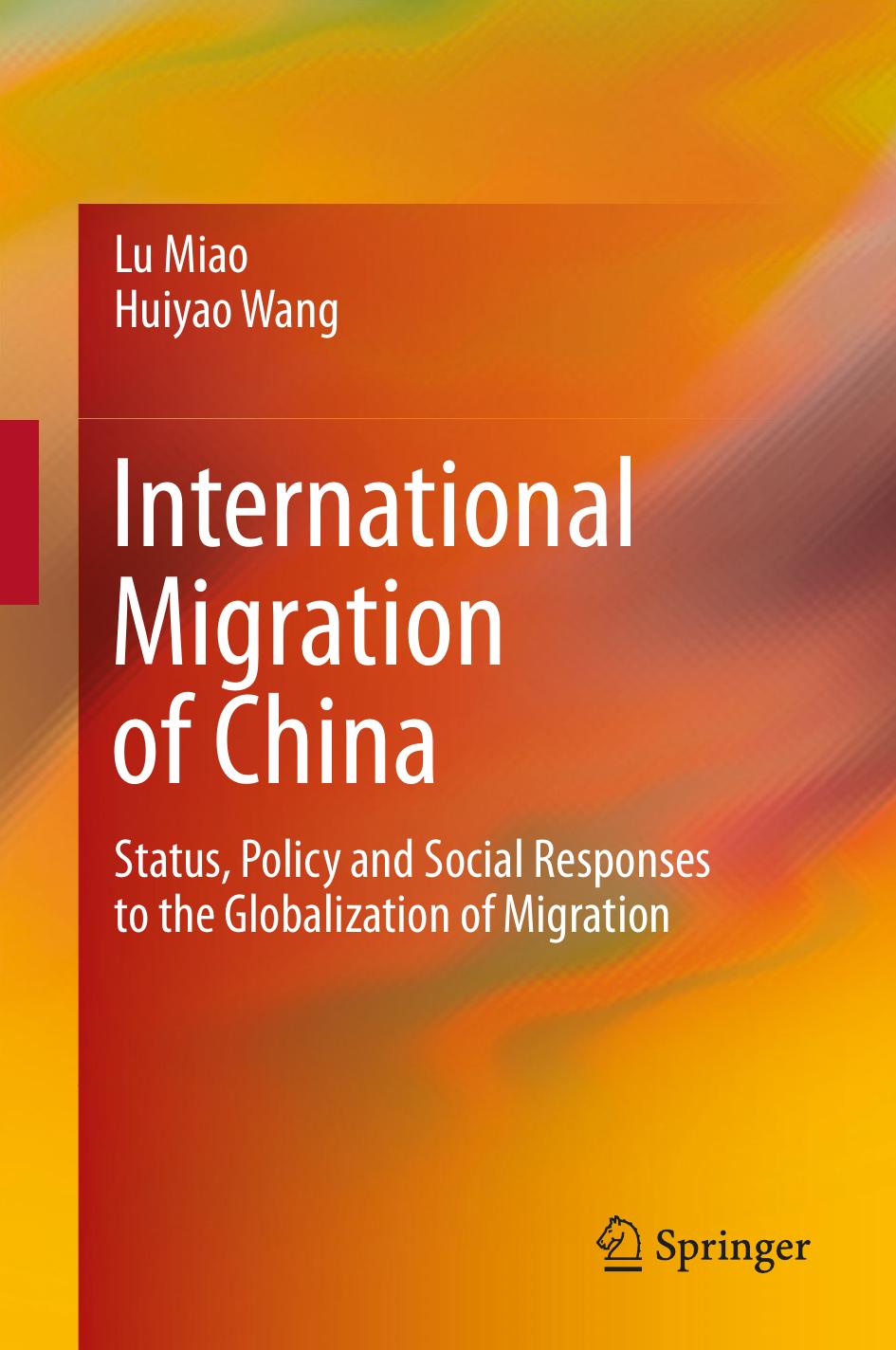 International migration of China : status, policy and social responses to the globalization of migration by Miao Lu; Wang Huiyao