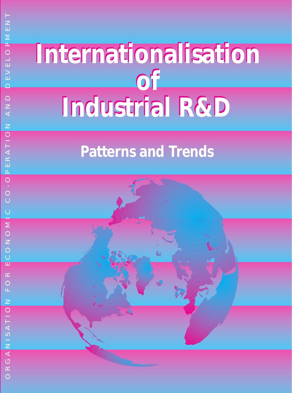 Internationalisation of Industrial R & D: Patterns and Trends by Organisation for Economic Co-Operation and Development