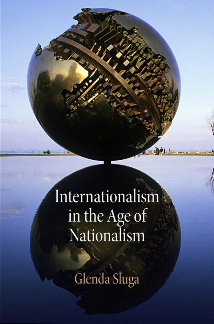 Internationalism in the Age of Nationalism by By Glenda Sluga