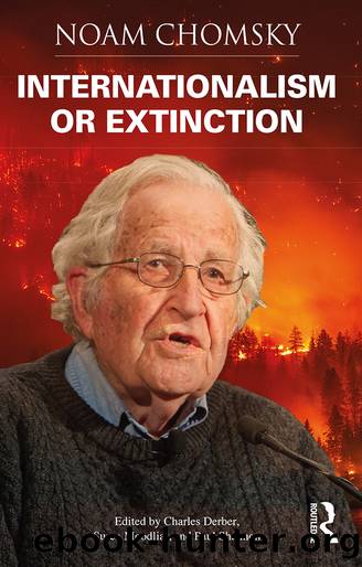 Internationalism or Extinction by Chomsky Noam; Derber Charles; Moodliar Suren