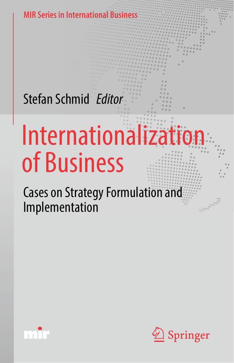 Internationalization of Business: Cases on Strategy Formulation and Implementation by Stefan Schmid