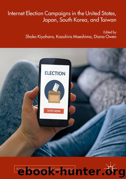 Internet Election Campaigns in the United States, Japan, South Korea, and Taiwan by Shoko Kiyohara Kazuhiro Maeshima & Diana Owen