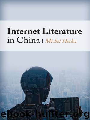 Internet Literature in China by Michel Hockx