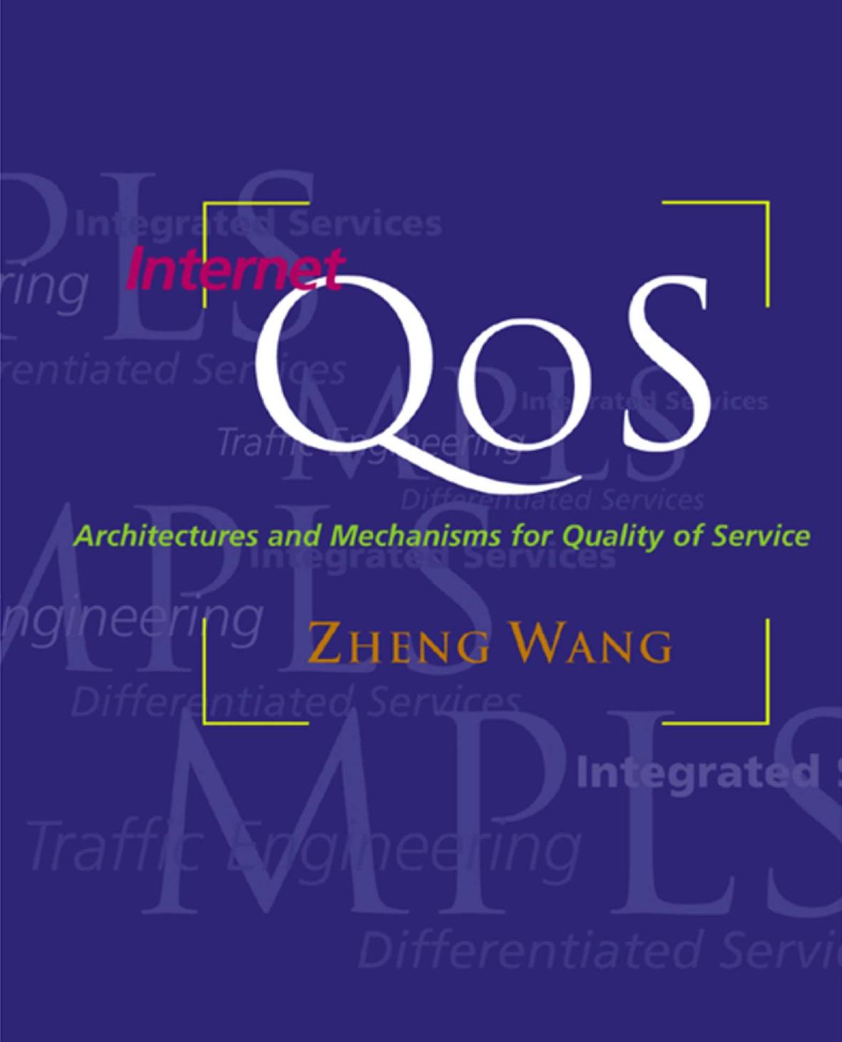 Internet QoS: Architectures and Mechanisms for Quality of Service (The Morgan Kaufmann Series in Networking) by Zheng Wang