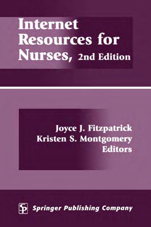 Internet Resources For Nurses: by Joyce J. Fitzpatrick PhD MBA BSN RN FAAN Kristen S. Montgomery PhD RN IBCLC