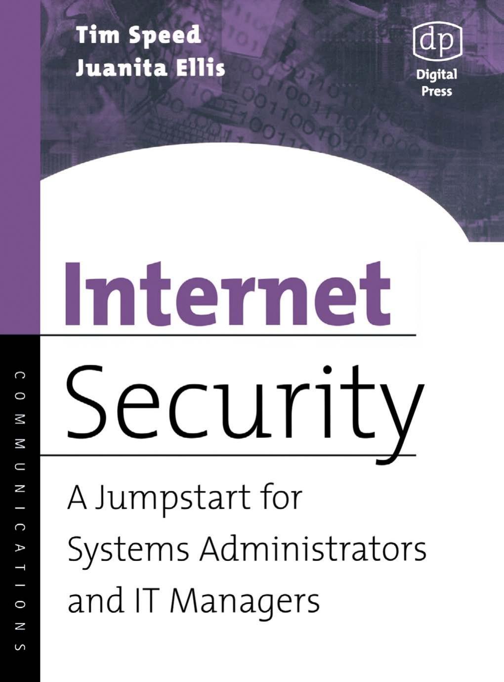 Internet Security: A Jumpstart for Systems Administrators and IT Managers by Tim Speed