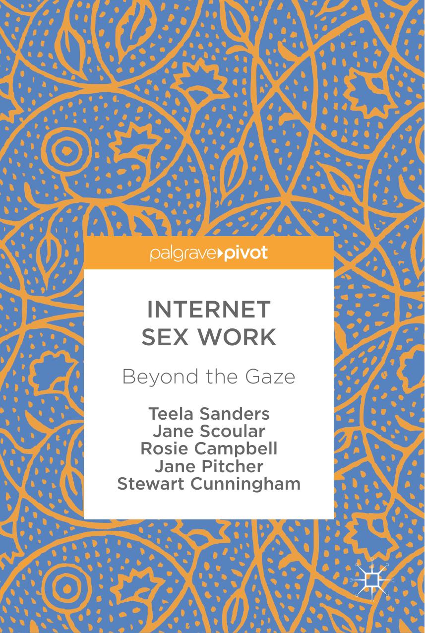 Internet Sex Work: Beyond the Gaze by Teela Sanders