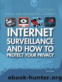 Internet Surveillance and How to Protect Your Privacy by Kathy Furgang