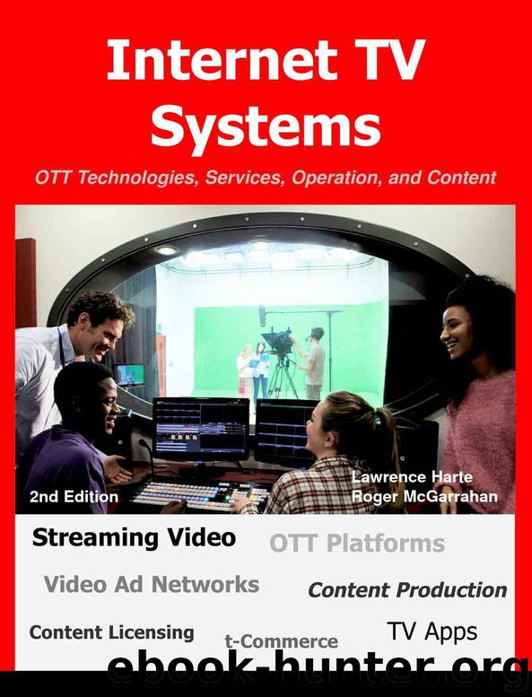 Internet TV Systems: OTT Technologies, Services, Operation, and Content by Lawrence Harte & Roger McGarrahan