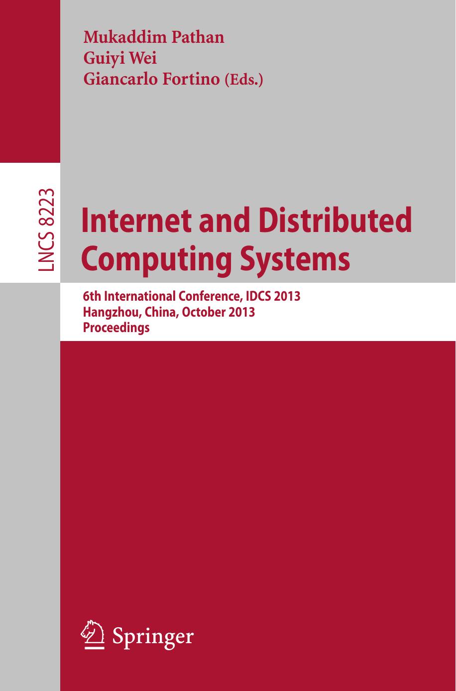 Internet and Distributed Computing Systems: 6th International Conference, IDCS 2013, Hangzhou, China, October 28-30, 2013, Proceedings by Phan Van Vinh Je Wook Kim Hoon Oh (auth.) Mukaddim Pathan Guiyi Wei Giancarlo Fortino (eds.)