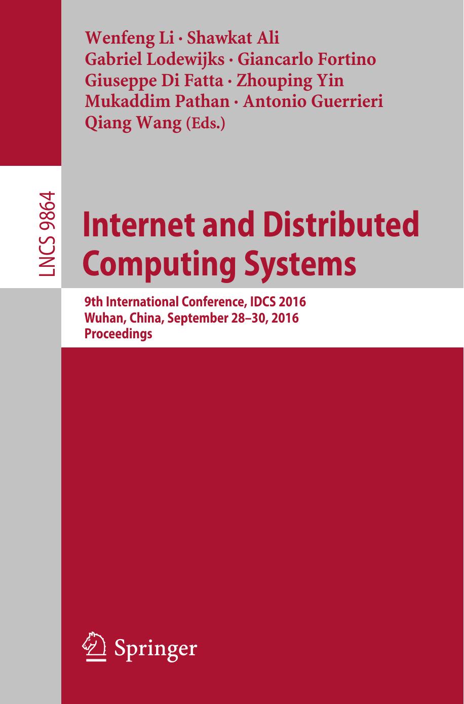 Internet and Distributed Computing Systems: 9th International Conference, IDCS 2016, Wuhan, China, September 28-30, 2016, Proceedings by unknow