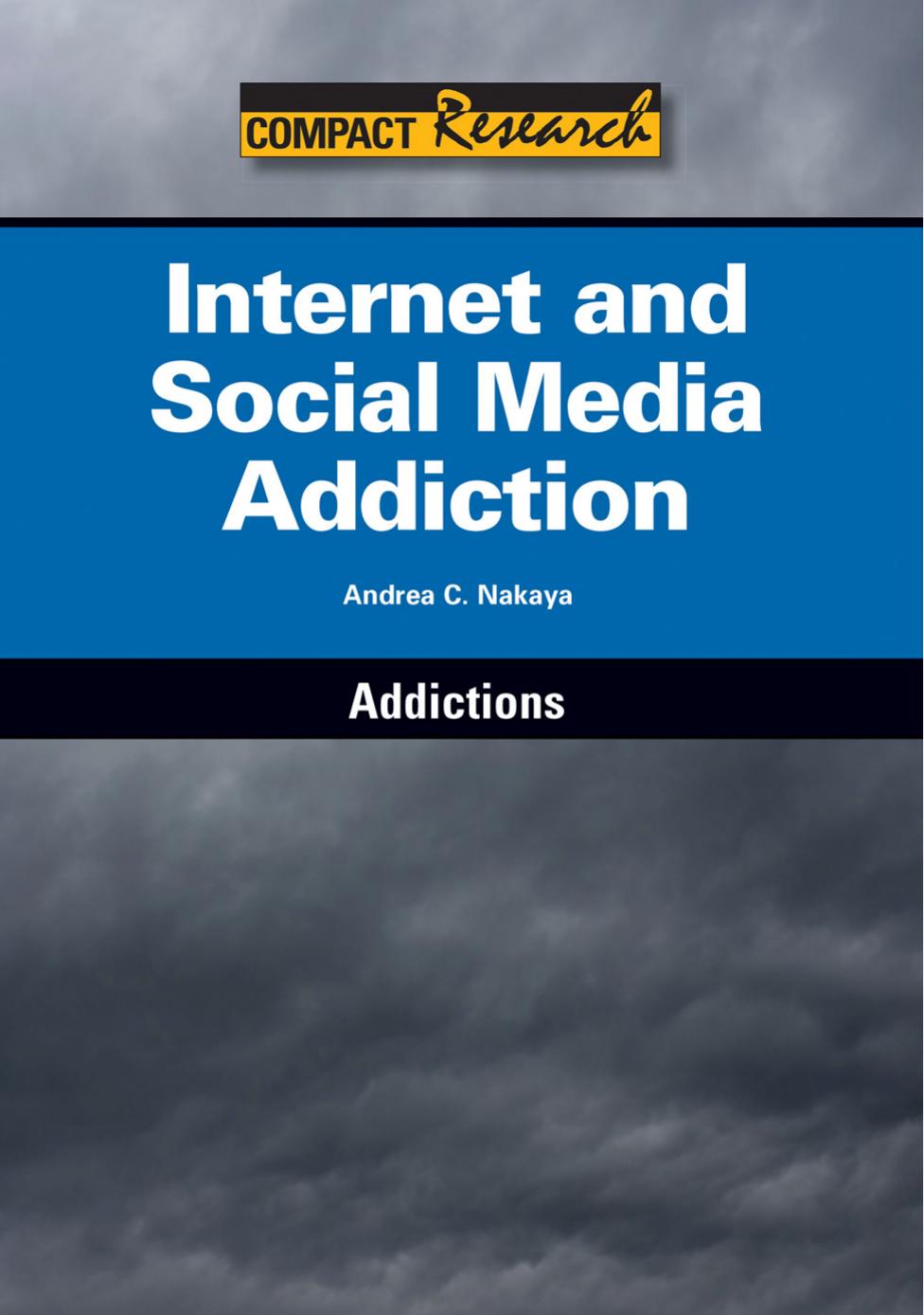 Internet and Social Media Addiction by Andrea C. Nakaya