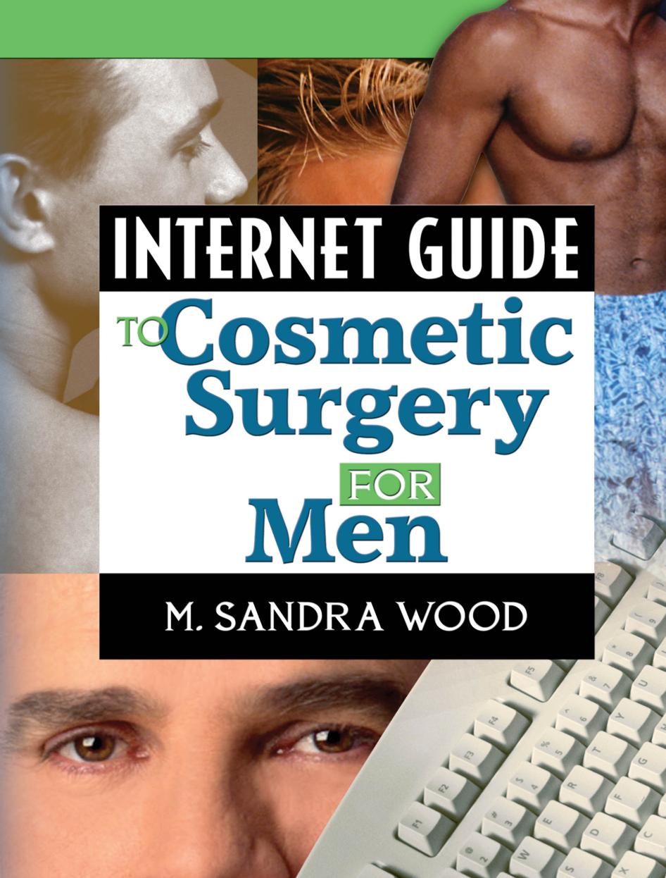 Internet guide to cosmetic surgery for men by Wood M. Sandra