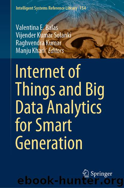Internet of Things and Big Data Analytics for Smart Generation by Valentina E. Balas & Vijender Kumar Solanki & Raghvendra Kumar & Manju Khari