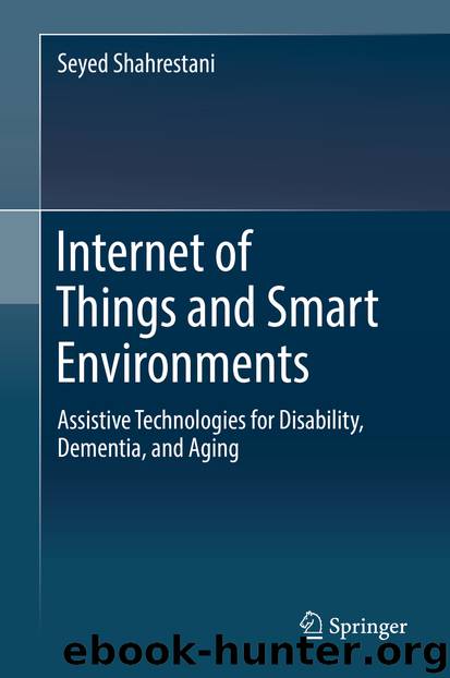 Internet of Things and Smart Environments by Seyed Shahrestani