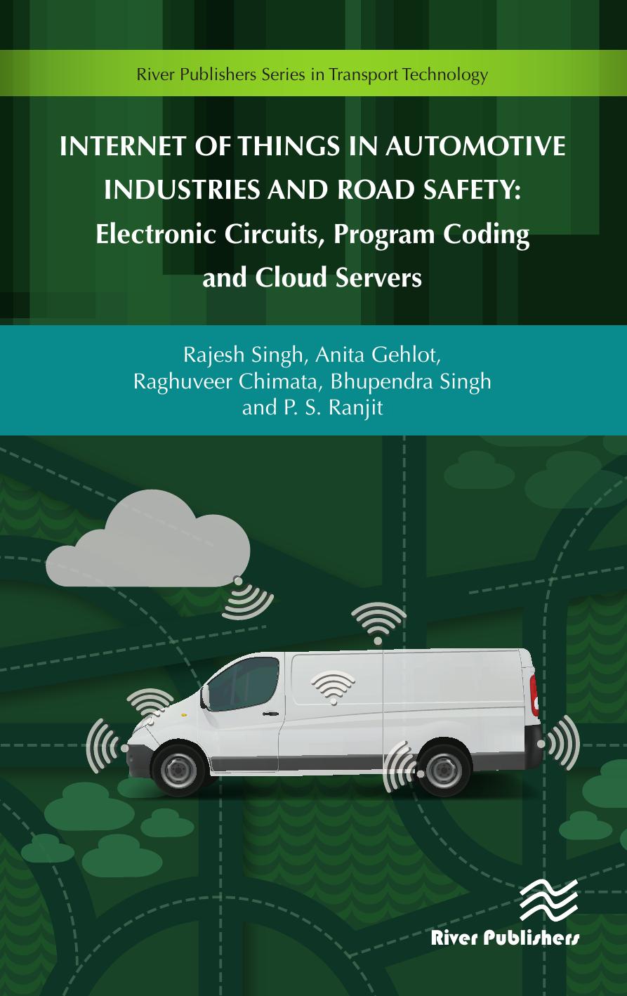 Internet of Things in Automotive Industries and Road Safety : Electronic Circuits, Program Coding and Cloud Servers by Rajesh Singh and Anita Gehlot