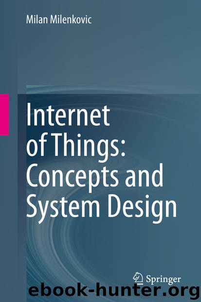 Internet of Things: Concepts and System Design by Milan Milenkovic