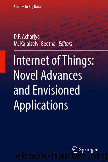 Internet of Things: Novel Advances and Envisioned Applications by D. P. Acharjya & M. Kalaiselvi Geetha