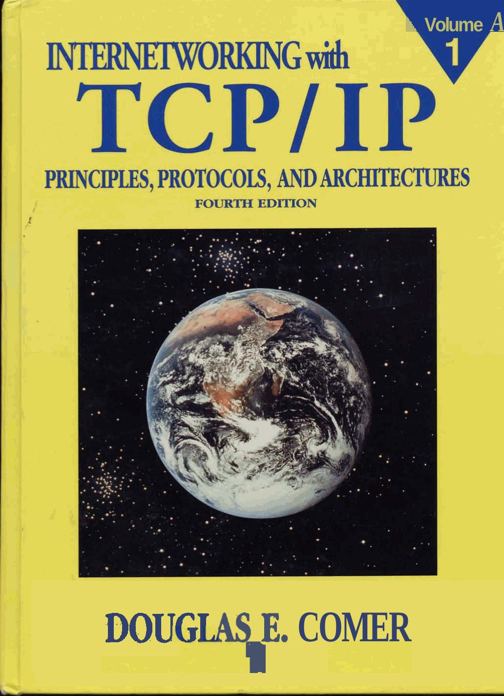 Internetworking with TCP/IP Vol.1: Principles, Protocols, and Architecture by Douglas E. Comer