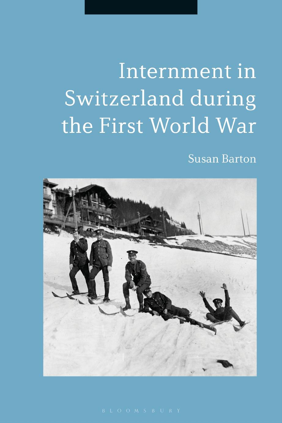 Internment in Switzerland During the First World War by Susan Barton