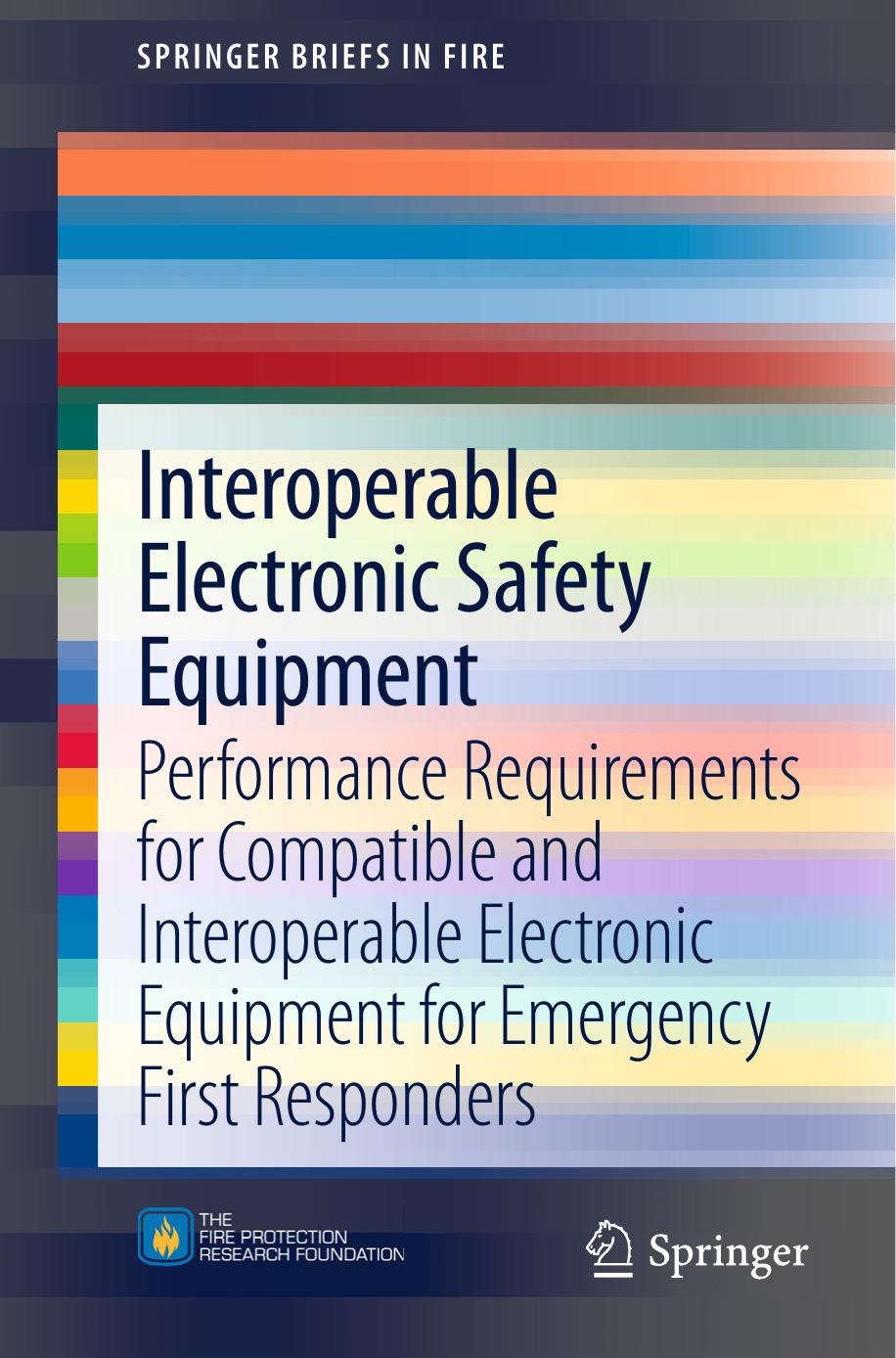 Interoperable Electronic Safety Equipment: Performance Requirements for Compatible and Interoperable Electronic Equipment for Emergency First Responders by Casey C Grant (auth.)
