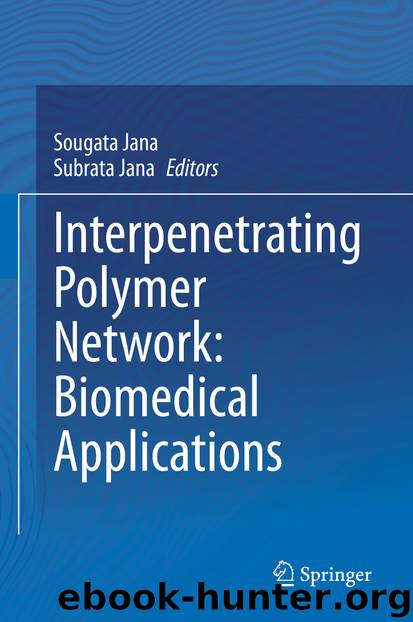 Interpenetrating Polymer Network: Biomedical Applications by Sougata Jana & Subrata Jana