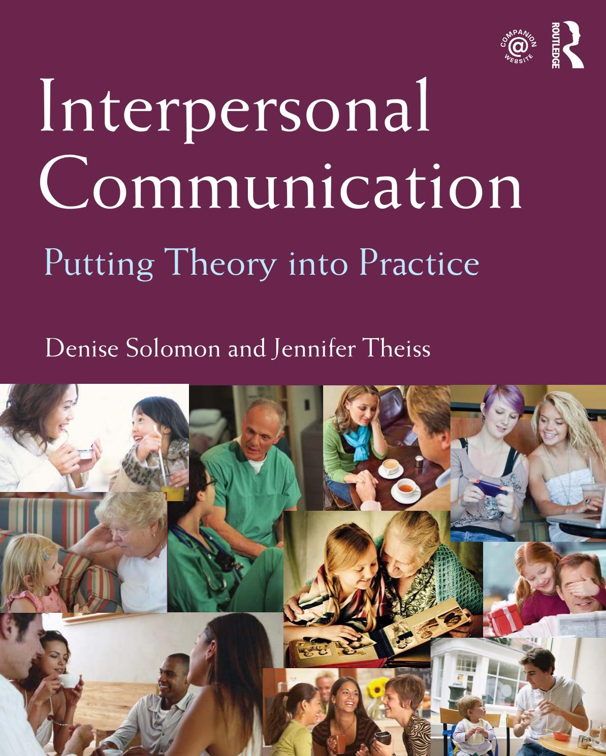 Interpersonal Communication: Putting Theory into Practice by Unknow
