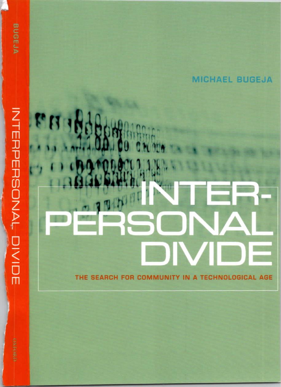 Interpersonal Divide: The Search for Community in a Technological Age by Michael Bugeja