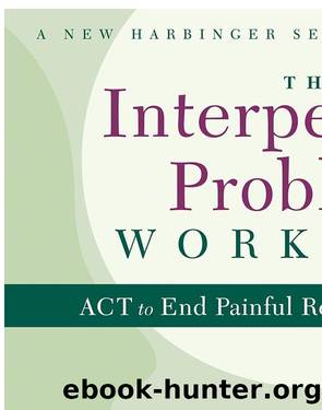 Interpersonal Problems Workbook by Matthew McKay & Patrick Fanning & Avigail Lev & Michelle Skeen