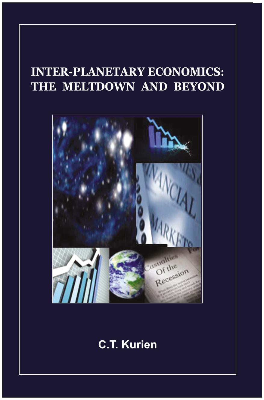 Interplanetary Economics: The Meltdown and Beyond by C. T. Kurien