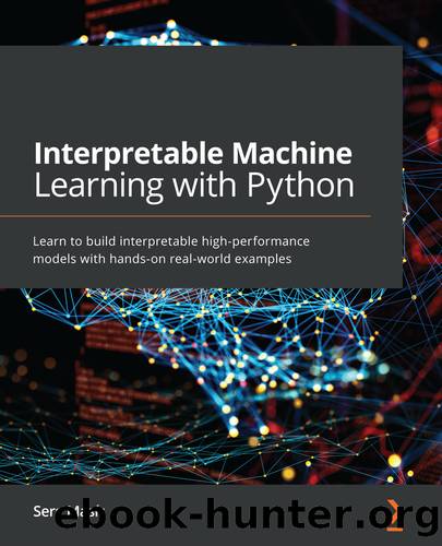 Interpretable Machine Learning with Python by Serg Masís