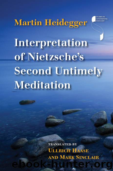 Interpretation of Nietzsche's Second Untimely Meditation by Heidegger Martin; Haase Ullrich; Sinclair Mark