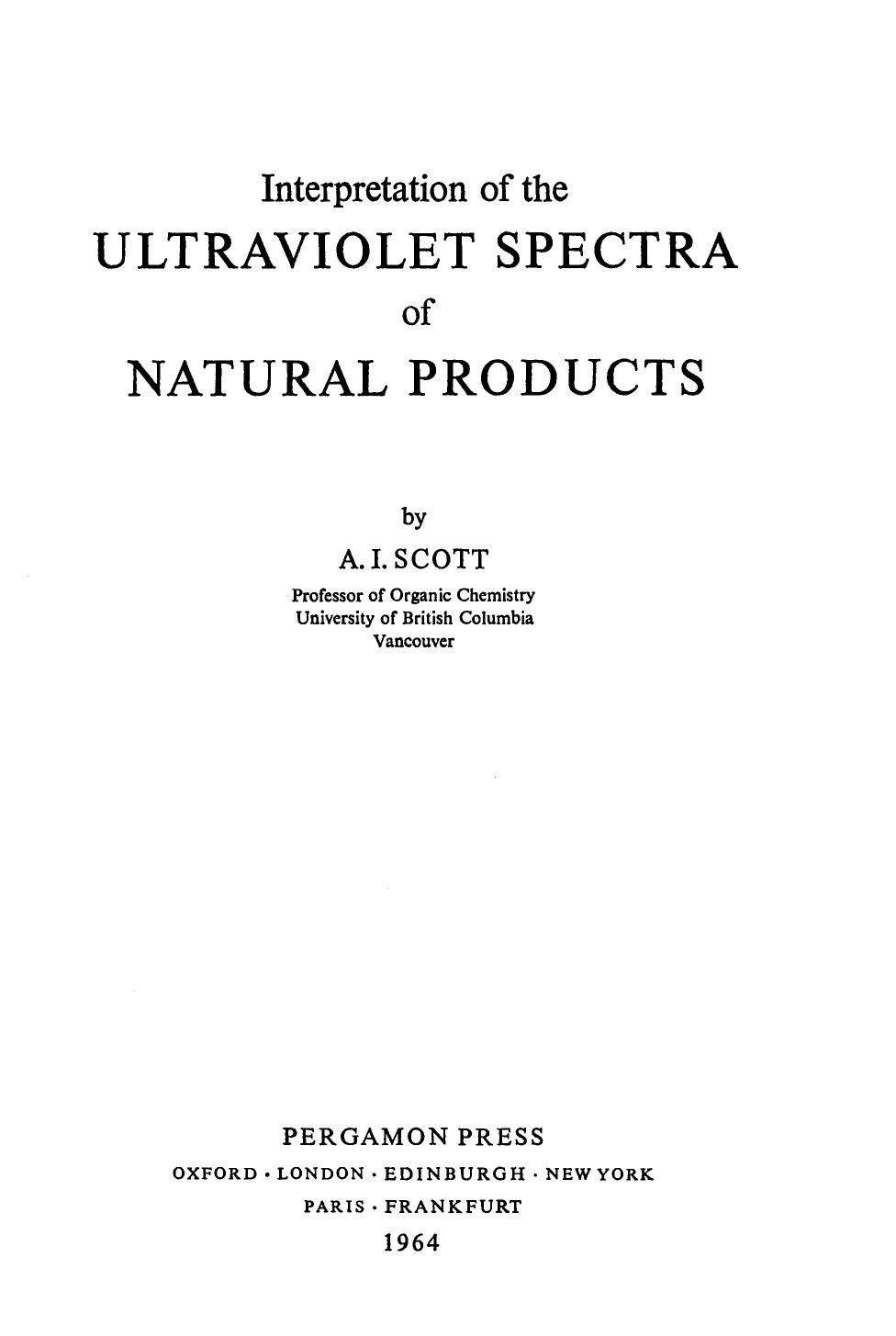 Interpretation of the Ultraviolet Spectra of Natural Products by A. I. Scott D.H.R. Barton and W. Doering (Auth.)