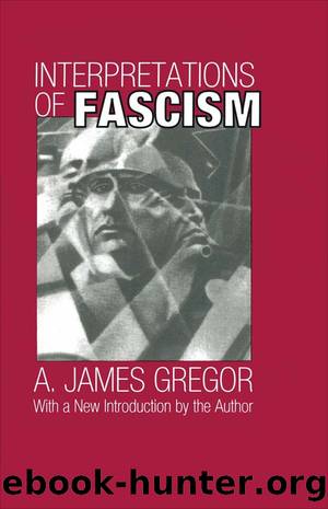 Interpretations of Fascism by A. James Gregor