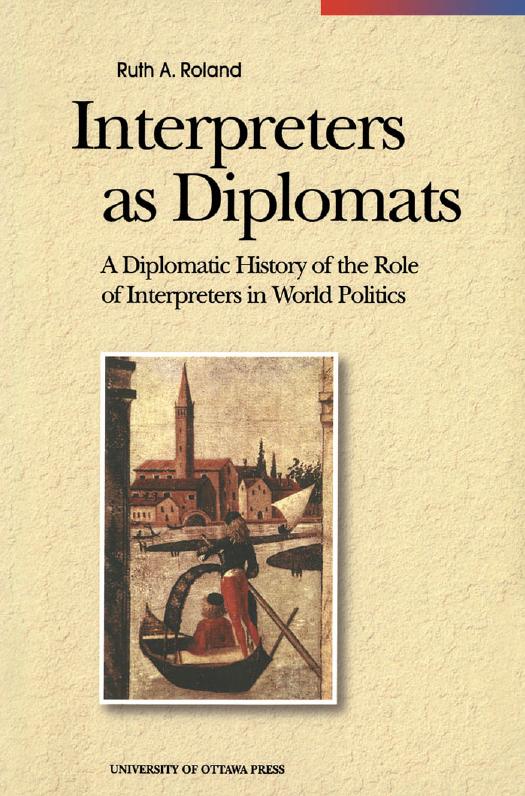 Interpreters as Diplomats: A Diplomatic History of the Role of Interpreters in World Politics by Ruth Roland