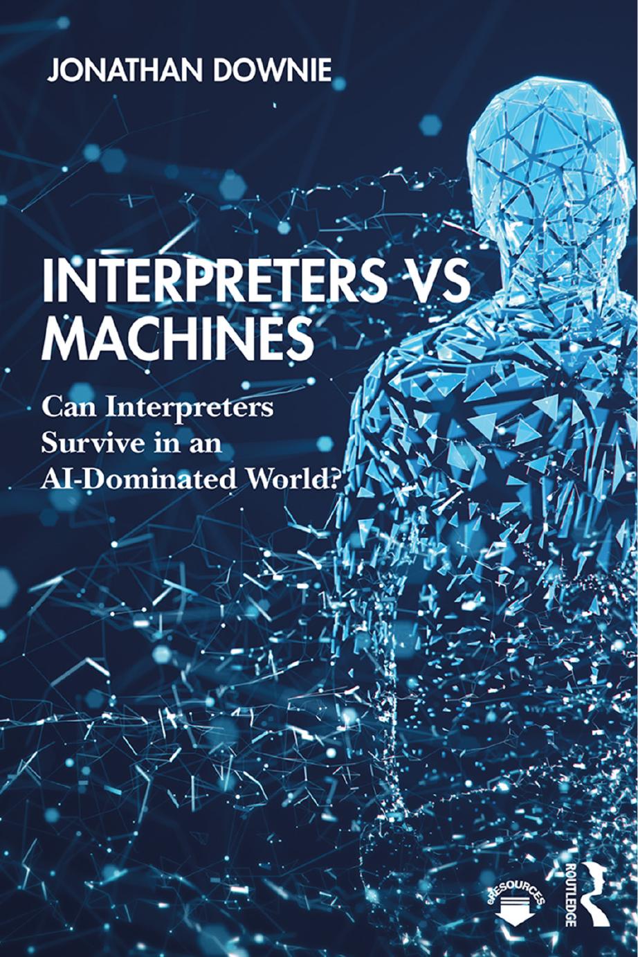 Interpreters vs Machines: Can Interpreters Survive in an AI-Dominated World? by Jonathan Downie
