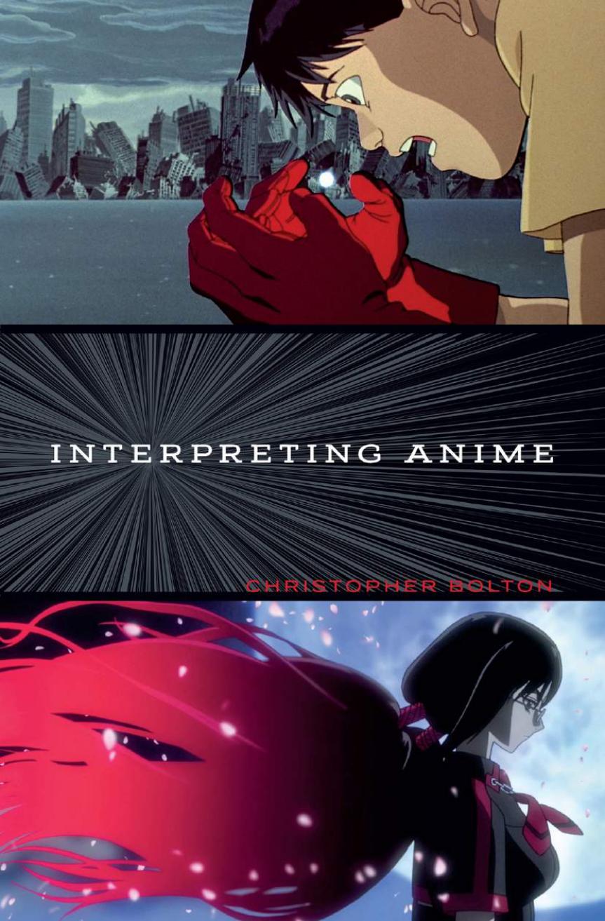 Interpreting Anime by Christopher Bolton
