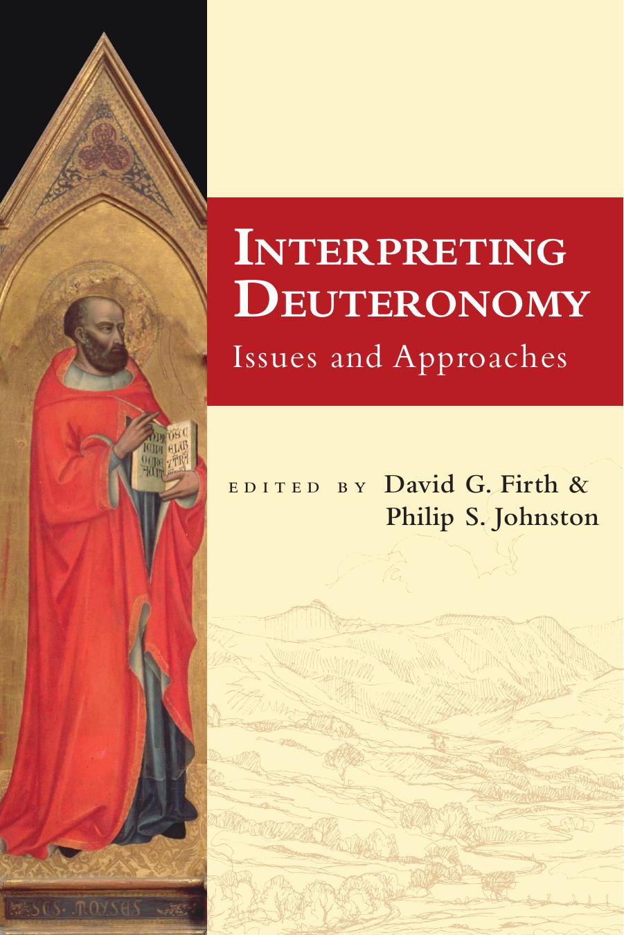 Interpreting Deuteronomy : Issues and Approaches by David G. Firth; Philip S. Johnston