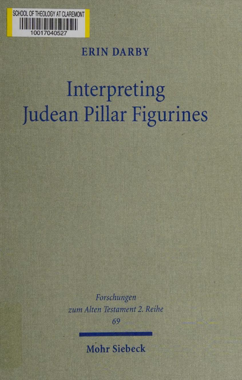 Interpreting Judean Pillar Figurines: Gender and Empire in Judean Apotropaic Ritual by Erin Darby