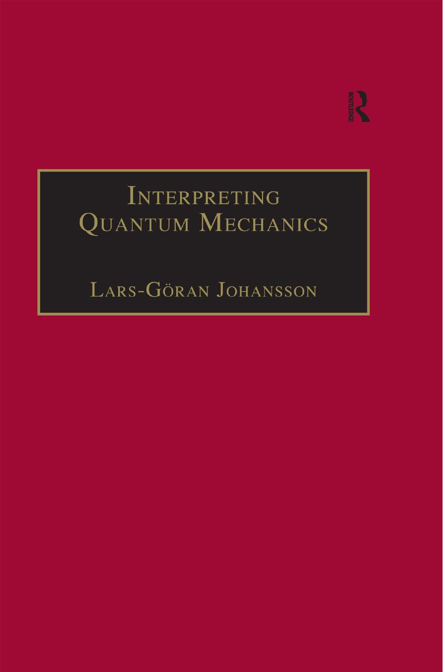 Interpreting Quantum Mechanics: A Realistic View in Schrodinger's Vein by Unknow